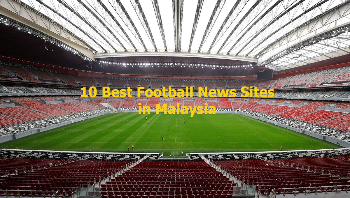 10 Best Football News Sites in Malaysia 96Ace